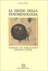 Le eresie della fenomenologia. Itinerario tra Merleau-Ponty, Ricoeur e L�vinas