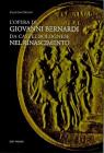 L' opera di Giovanni Bernardi da Castel Bolognese nel Rinascimento