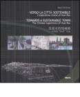 Verso la citt� sostenibile. L'esperienza cinese di Huai Rou. Ediz. italiana, inglese, cinese