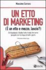Un etto di marketing. (� un etto e mezzo, lascio?)