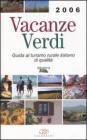 Vacanze verdi 2006. Guida al turismo rurale italiano di qualit�