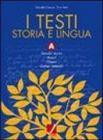 I testi. Tomo A-B. Storia e lingua. Per gli Ist. Professionali