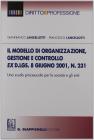 Il modello di organizzazione, gestione e controllo ex D.lgs. 8 giugno 2001, n. 231. Uno scudo processuale per le societ� e gli enti