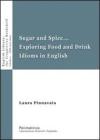 Sugar and spice... Exploring food and drink idioms in english