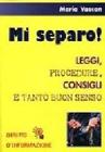 Mi separo! Leggi, procedure, consigli e tanto buonsenso