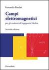 Campi elettromagnetici. Per gli studenti di ingegneria medica