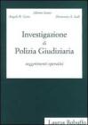 Investigazione di polizia giudiziaria. Suggerimenti operativi
