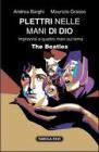 Plettri nelle mani di Dio. The Beatles