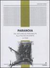 Paranoia. Dal disturbo di personalit� alla psicosi delirante