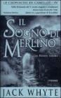Il sogno di Merlino. Le cronache di Camelot vol.4