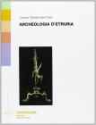 Archeologia d'Etruria Archeologia d'Etruria