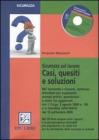 Sicurezza sul lavoro. Casi, quesiti e soluzioni. Con CD-ROM