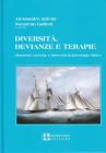 Diversit�, devianze e terapie. Strumenti, ricerche e interventi in psicologia clinica