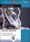 Non c'� ordine senza amore. Il rapporto di coppia e le costellazioni familiari