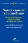 Donne e uomini che cambiano. Relazioni di genere, identit� sessuali e mutamento sociale