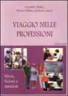 Viaggio nelle professioni. Virus, veleni e antodoti Viaggio nelle professioni. Virus, veleni e antodoti