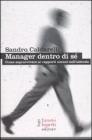 Manager dentro di s�. Come sopravvivere ai rapporti umani nell'azienda