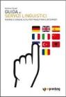 Guida ai servizi linguistici. Risorse e consigli utili per traduttori e interpreti