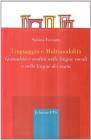 Linguaggio e multimodalit�. Gestualit� e oralit� nelle lingue vocali e nelle lingue dei segni
