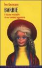 Barbie. Il fascino irresistibile di una bambola leggendaria