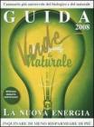 Guida verde & naturale 2008. La nuova energia. Inquinare di meno, risparmiare di pi�