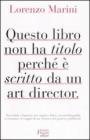 Questo libro non ha titolo perch� � scritto da un art director