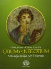Otium et negotium. Con espansione online. Per i Licei e gli Ist. magistrali