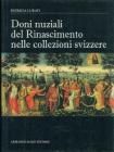Doni nuziali del Rinascimento nelle collezioni Svizzere
