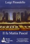 Il fu Mattia Pascal. Audiolibro. CD Audio formato MP3