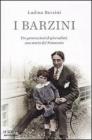 I Barzini. Tre generazioni di giornalisti, una storia del Novecento