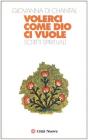Volerci come Dio ci vuole. Scritti spirituali