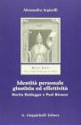 Identit� personale, giustizia ed effettivit�. Martin Heidegger e Paul Ricoeur