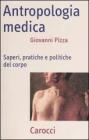 Antropologia medica. Saperi, pratiche e politiche del corpo Antropologia medica. Saperi, pratiche e politiche del corpo