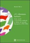 �Ci chiamano barbari�. Lotte sociali e movimento sindacale in Sicilia nel secondo dopoguerra (1943-1950)