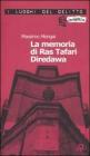 La memoria di Ras Tafari Diredawa. Le inchieste di Ras Tafari Diredawa