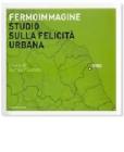 Fermoimmagine. Studio sulla felicit� urbana