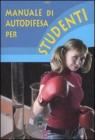 Manuale di autodifesa per studenti Manuale di autodifesa per studenti