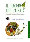 Il piacere dell'orto. Tradizionale, decorativo, urbano, educativo Il piacere dell'orto. Tradizionale, decorativo, urbano, educativo