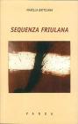 Sequenza friulana. Ediz. italiana e inglese