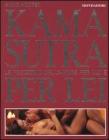 Kama sutra. Le posizioni dell'amore per lui e per lei-Le posizioni dell'amore per lei e per lui Kama sutra. Le posizioni dell'amore per lui e per lei-Le posizioni dell'amore per lei e per lui