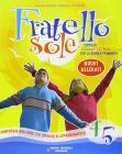 Fratello sole. Con espansione online. Per la 4� e 5� classe elementare