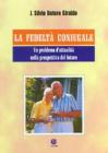 La fedelt� coniugale. Un problema d'attualit� nella prospettiva del futuro