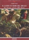 Il santo uccisor del drago. San Giorgio patrono della libert�