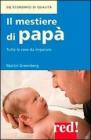 Il mestiere di pap�. Tutte le cose da imparare