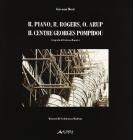 R. Piano, R. Rogers, D. Arup. Il Centre Georges Pompidou