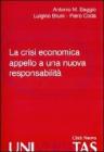 La crisi economica. Appello a una nuova responsabilit�
