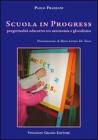 Scuola in progress. Progettualit� educativa tra autonomia e glocalismo