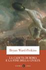 La caduta di Roma e la fine della civilt�