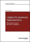 L' esercito romano tardoantico L' esercito romano tardoantico