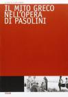 Il mito greco nell'opera di Pasolini Il mito greco nell'opera di Pasolini